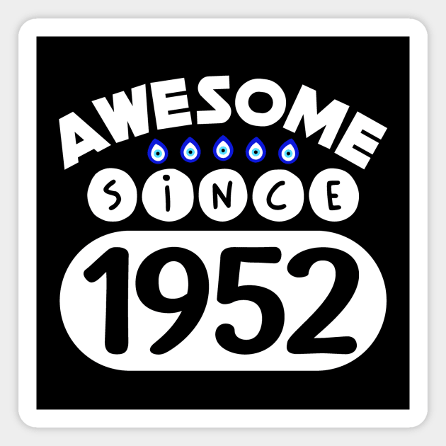 Awesome Since 1952 Magnet by colorsplash